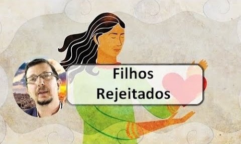 Filhos rejeitados